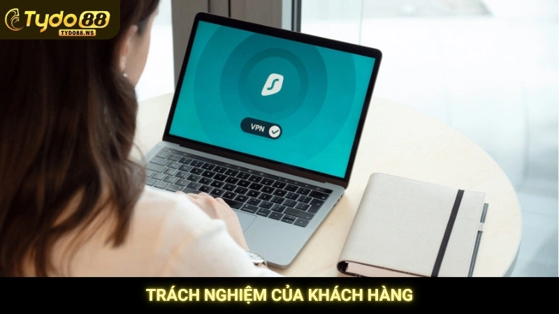 Trách nghiệm của khách hàng