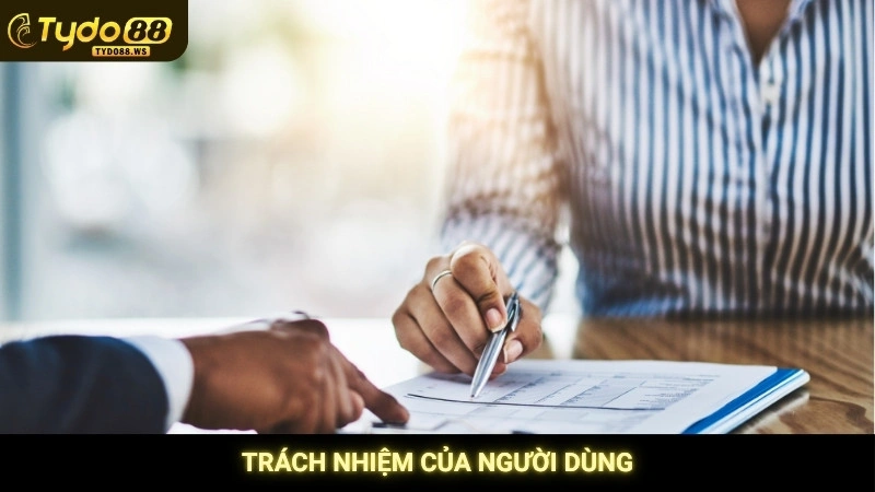 Trách nhiệm của người dùng