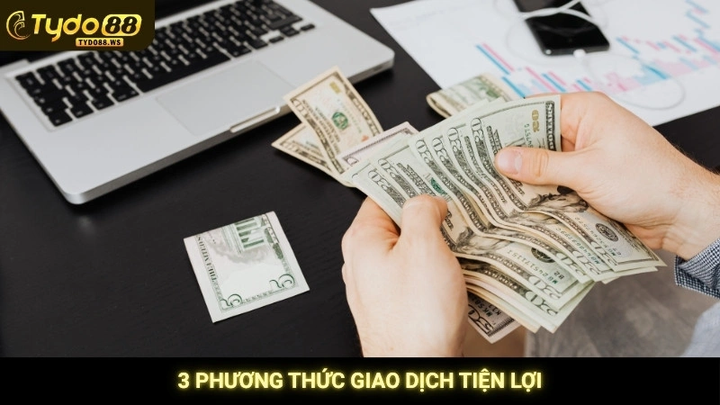 3 phương thức giao dịch tiện lợi
