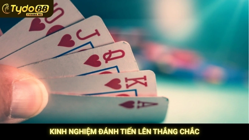 Kinh nghiệm đánh tiến lên thắng chắc