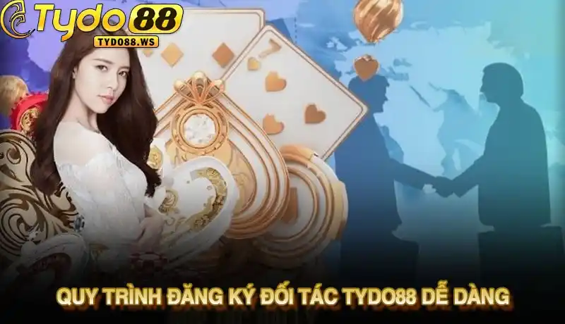 Quy trình đăng ký đối tác Tydo88 dễ dàng